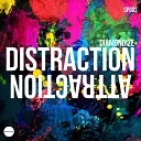 Diamondize - Distraction Original Mix