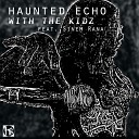 Haunted Echo Sinem Rana - With The Kidz Halo DnB Mix