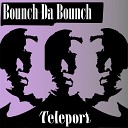 Bounch Da Bounch - Teleport Original Mix