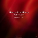 Ray AndRey - Adrenalin Original Mix