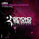 Libra - Music Speaks Louder Original Mix