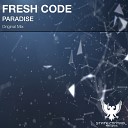 Fresh Code - Paradise Original Mix