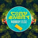 Cory Enemy - Nobody Else Original Mix 3 0