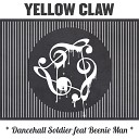Yellow Claw - Dancehall Soldier ft Beenie Man DAN FARBER…