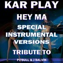 Kar Play - Hey Ma Like Extended Instrumental Mix