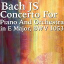 Joseph Alenin - Concerto for Piano Orchestra No 2 in E major BWV 1053…