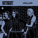 Outright - Holler