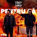 INNA feat The Motans - Pentru C Dirty Nano Remix