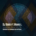 Dj Bobo ft Manu l - Somebody Dance With Me Scruche Dj Gennadii Kaplin…