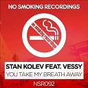 Stan Kolev - You Take My Breath Away Feat Vessy Original…