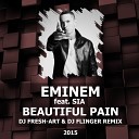 Eminem feat Sia - Beautiful Pain DJ Fresh Art DJ Flinger Remix