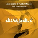 Alex Byrka Ruslan Device ft Breame - Andalucia Extended Mix