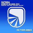 Factoria - Kissed By An Angel 2018 Ryan K Remix