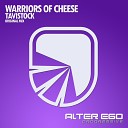 Warriors of Cheese - Tavistock Original Mix