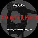 Sar Judge feat King JOAB Lord Benlee - Confirmed