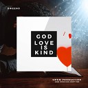 Dweeno - God Love is Kind