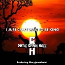 Chris Allen Hess - I Just Can t Wait to be King