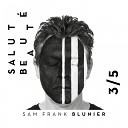 Sam Frank Blunier - Salut beaut