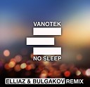 Vanotek - No Sleep Elliaz remix