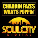 Changin Fazes - What s Poppin Audio Jacker Dub