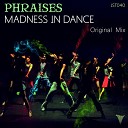 Phraises - Madness In Dance Original Mix