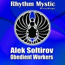 Alek Soltirov - Obedient Workers Original Mix