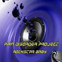 Pain Disorder Project - Hey Dan Tastic Remix
