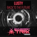 Lusty - Back To The Future Original Mix