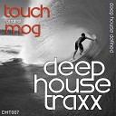 Mog - Touch Original Mix
