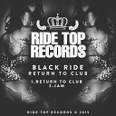 Black Ride - Return To Club Original Mix