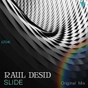 Raul Desid - Slide Original Mix