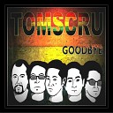 Tomscru Band - Tell Me Now