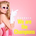 Condors - We Are the Champions