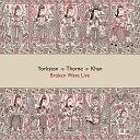 Yorkston Thorne Khan - Song For Thirza Live