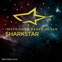 Darko De Jan IMGFriend - Sharkstar Ben Coda Remix