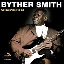Byther Smith - I Had My Fun Aka Goin Down Slow