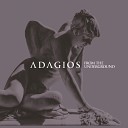 Adagios - Adagio for Strings Op 11