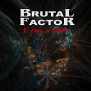 Brutal Factor - O Caos Se Declara