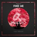 Toly Braun - Find Me Original Mix