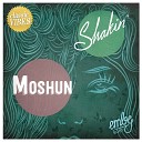 Moshun - Shakin Original Mix