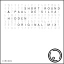 Short Round Paul De Silva - Hidden Original Mix