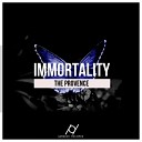 The Provence - Immortality Original Mix