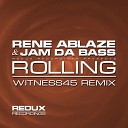 Rene Ablaze Jam Da Bass - Rolling Witness45 Remix