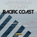Andy Suncraft DJ Base T - Pacific Coast Original Mix