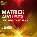Matrick - Avgusta Ayden Casey Remix