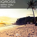 Iqross - With You Original Mix