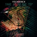 Vschuenck - Take It to the Top