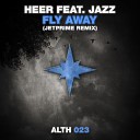 Heer feat Jazz - Fly Away Jetprime Remix