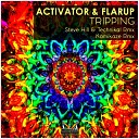 Activator Flarup - Tripping Kamikaze Remix