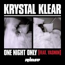 Krystal Klear feat Yasmin - One Night Only Marquis Hawkes Remix